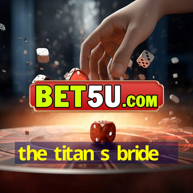 the titan s bride